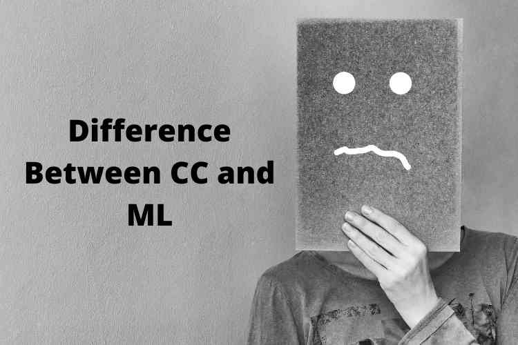 Difference Between CC and ML: Know In Detail